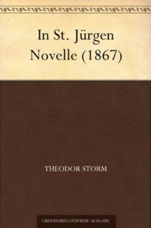 In St. Jürgen Novelle (1867) (German Edition) - Theodor Storm