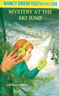 Mystery at the Ski Jump (Nancy Drew, #29) - Carolyn Keene