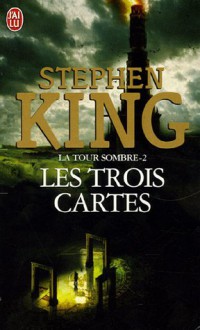 Les trois cartes (La tour sombre, #2) - Marie de Prémonville, Phil Hale, Gérard Lebec, Stephen King