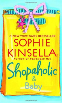 Shopaholic and Baby (Shopaholic #5) - Sophie Kinsella