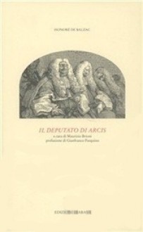 Il deputato di Arcis - Honoré de Balzac, Maurizio Brioni, Gianfranco Pasquino