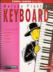 Metode Praktis Keyboard buku 2 - Purwacaraka Music Studio