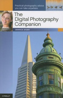 The Digital Photography Companion - Derrick Story, O'Reilly & Associates