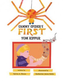 Sammy Spider's First Yom Kippur - Sylvia A. Rouss, Katherine Janus Kahn