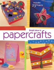 Bright Ideas in Papercrafts - Susan Niner Janes