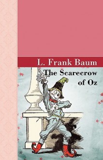 The Scarecrow of Oz - L. Frank Baum