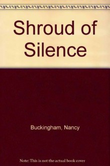 Shroud of Silence - Nancy Buckingham