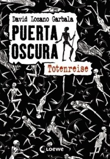 Puerta Oscura - Totenreise (Puerta Oscura, #1) - David Lozano Garbala, Susanna Mende