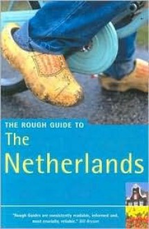 The Rough Guide to the Netherlands - Rough Guides, Martin Dunford