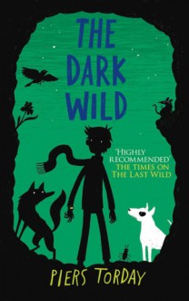 The Dark Wild - Piers Torday