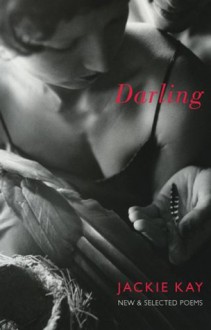 Darling: New & Selected Poems - Jackie Kay