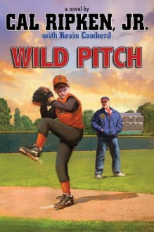 Cal Ripken, Jr.'s All-Stars: Wild Pitch (Cal Ripken Jr.'s All-Stars) - Cal Ripken Jr.