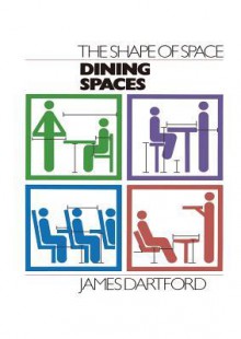 The Shape of Space: Dining Spaces - James Dartford