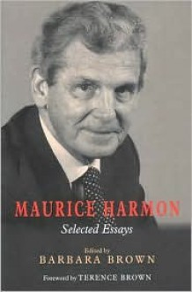 Maurice Harmon: Selected Essays - Maurice Harmon