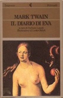 Il diario di Eva - Mark Twain, Barbara Lanati, Lester Ralph