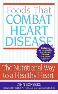 Foods That Combat Heart Disease - Lynn Sonberg