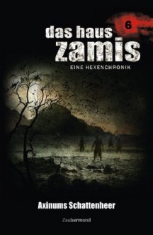 Das Haus Zamis 6 - Axinums Schattenheer (German Edition) - Susan Schwartz, Uwe Voehl, Ralf Schuder