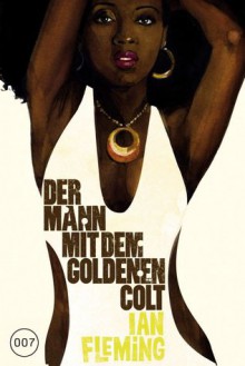 Der Mann mit dem goldenen Colt (James Bond, #13) - Ian Fleming