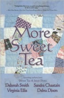 More Sweet Tea - Deborah Smith, Sandra Chastain, Virginia Ellis