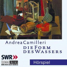 Die Form des Wassers. 2 CDs. Commissario Montalbano löst seinen ersten Fall. - Andrea Camilleri, Daniel Grünberg