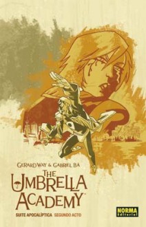 The Umbrella Academy 2: Suite Apocaliptica, Segundo Acto - Gerard Way, Gabriel Bá
