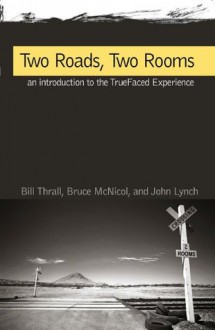 Two roads, Two Rooms - Bill Thrall, Bruce McNicol, John Lynch