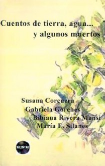 Cuentos de Tierra, Agua...y Algunos Muertos - Susana Corcuera