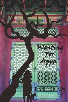 Waiting for Appa - Jennifer R. Kim