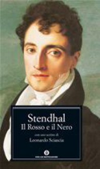 Il Rosso e il Nero: Cronaca del 1830 - Stendhal, Maurizio Cucchi, Leonardo Sciascia