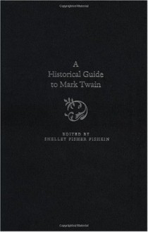 A Historical Guide to Mark Twain (Historical Guides to American Authors) - Shelley Fisher Fishkin