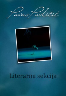 Literarna sekcija - Pavao Pavličić, Tea Jovanović