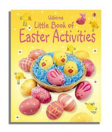 Usborne Little Book Of Easter Activities - Fiona Watt