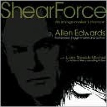 Shear Force: An Image-Maker's Memoir - Allen Edwards