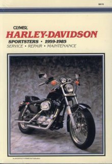 Harley-Davidson Sportsters, 1959-1985: Service, Repair, Maintenance - Alan Harold Ahlstrand