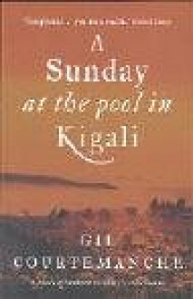 A Sunday At The Pool In Kigali - Gil Courtemanche, Patricia Claxton