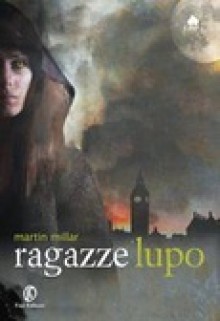 Ragazze Lupo - Martin Millar