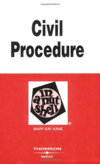 Civil Procedure in a Nutshell (Nutshell Series) - Mary Kay Kane