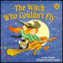 The Witch Who Couldn't Fly: A Glow in the Dark Book - Mary Packard, Doug Cushman