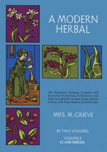 A Modern Herbal, Vol. II - Margaret Grieve, Hilda Leyel, Margaret Grieve