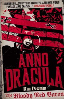 Anno Dracula: The Bloody Red Baron (Anno Dracula 2) - Kim Newman