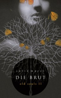 Die Brut (Old Souls) - Julia Mayer