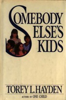 Somebody Elses Kids - Torey L. Hayden