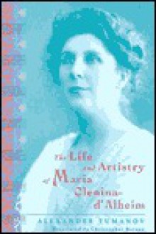 Life and Artistry of Maria Olenina-d'Alheim - Alexander Tumanov, Christopher Barnes