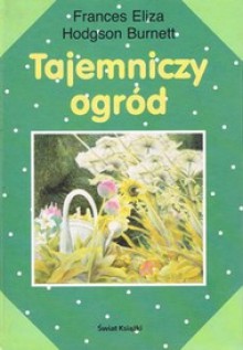 Tajemniczy Ogród - Frances Hodgson Burnett