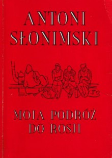 Moja podróż do Rosji - Antoni Słonimski