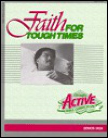 Faith for Tough Times (Active Bible Curriculum) - David Cassady, Group Publishing, Raymond Medici