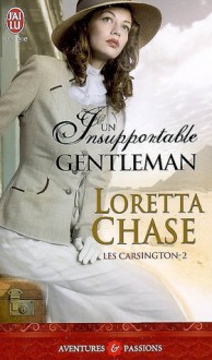 Un insupportable gentleman (Les Carsington, #2) - Loretta Chase, Sophie Pertus