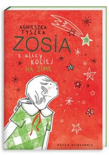 Zosia z ulicy Kociej. Na zimę - Agnieszka Tyszka