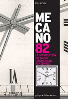 Mecano 82: la construcción del mayor fenóemno pop español - Grace Morales