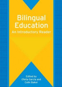 Bilingual Education - Ofelia García, Colin Baker